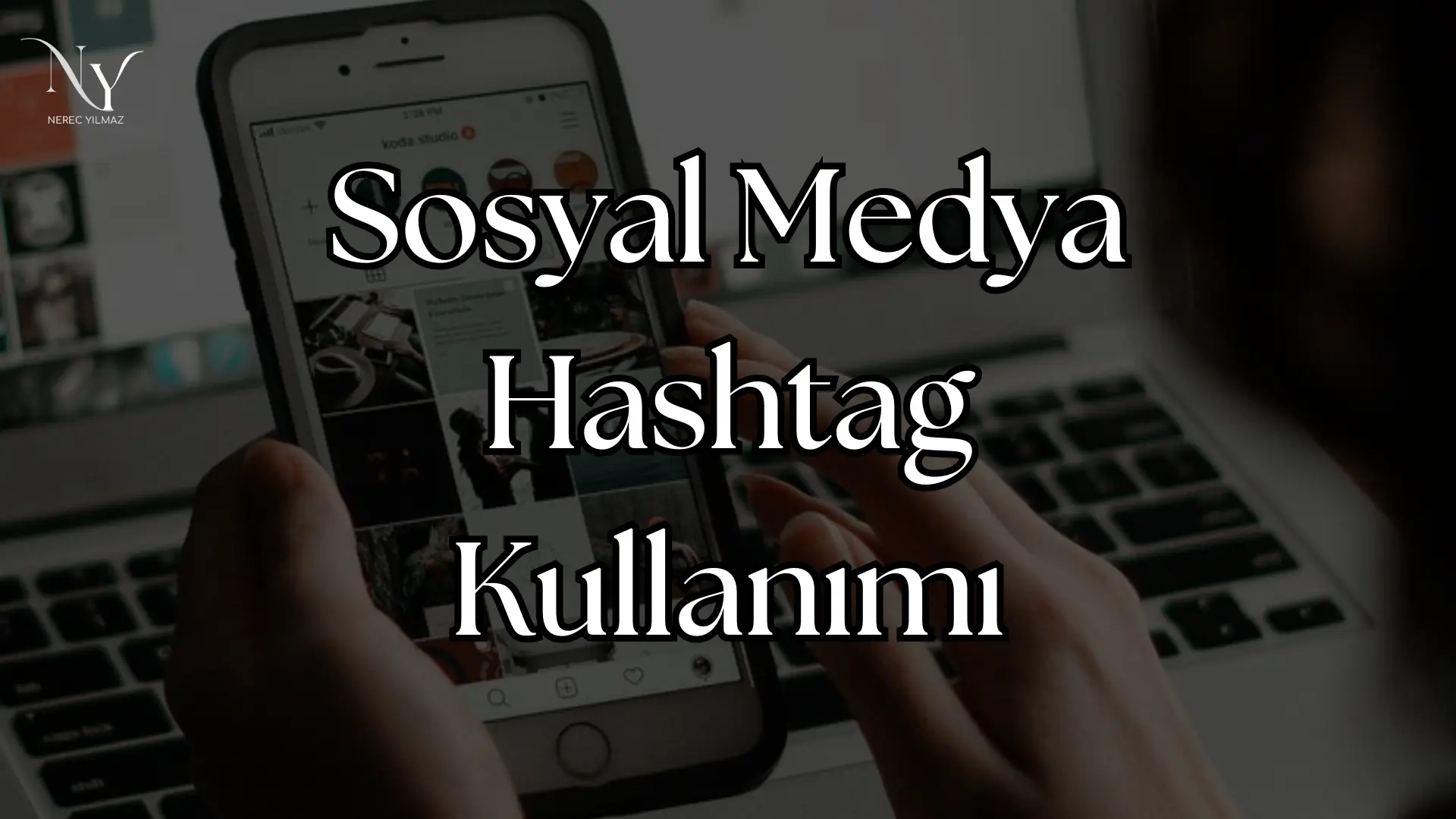 hashtag nasıl kullanılır