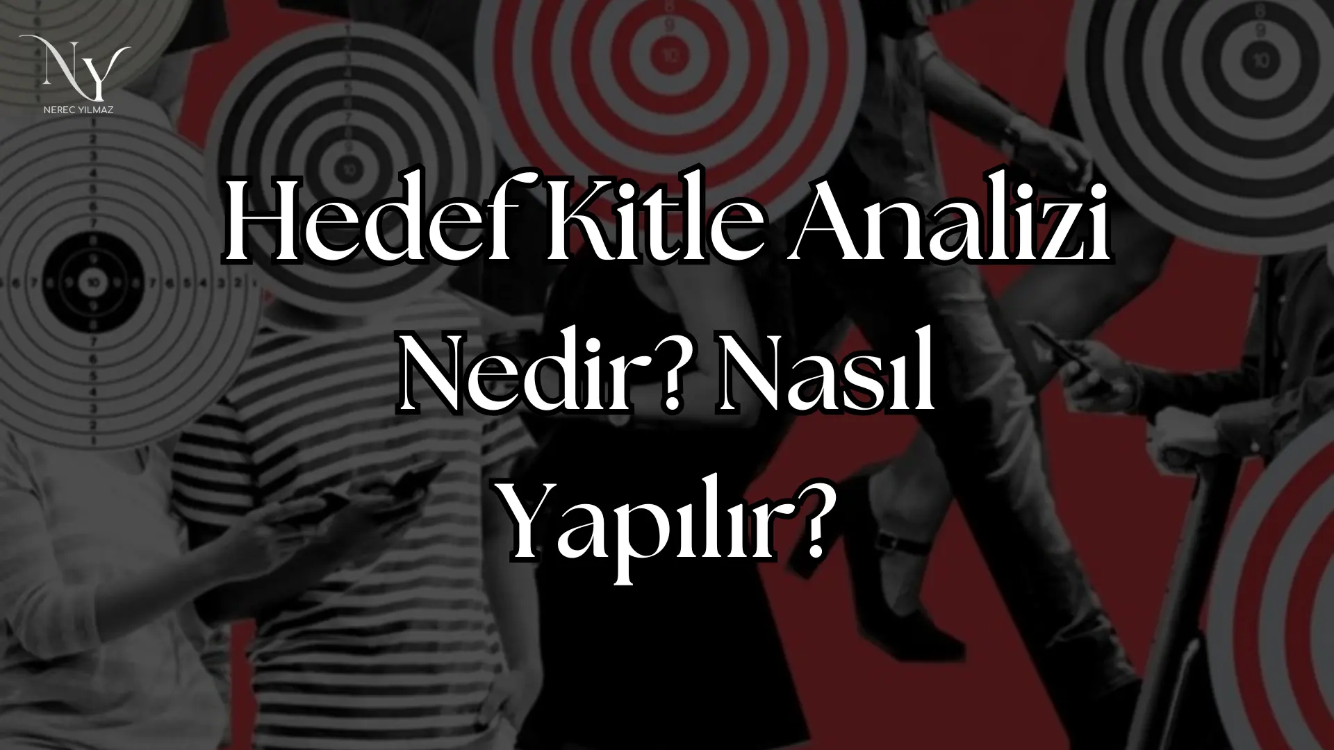 hedef kitle analizi nasıl yapılır